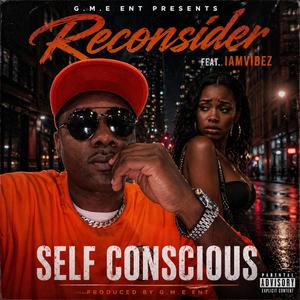 Reconsider (feat. Self Conscious & Iamvibez)