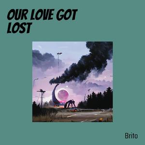 Our Love Got Lost