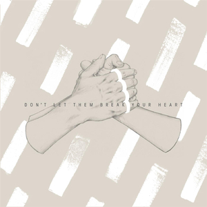 Don't Let Them Break Your Heart (Dimwit Remix) [feat. Dimwit]