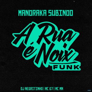 Mandraka Subindo (feat. DJ Negritinho, Mc G7 & MC MN)