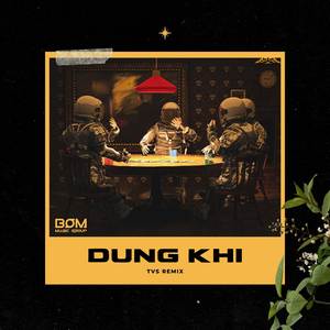 Dũng Khí (TVS Remix) [Full Version]