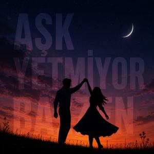 Aşk yetmiyor bazen