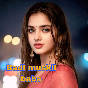 Badi muskil baba