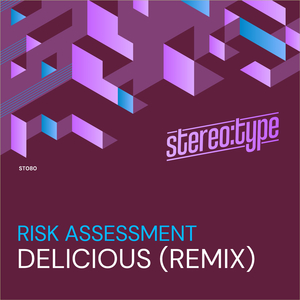 Delicious (Remix) (Risk Assessment Remix)