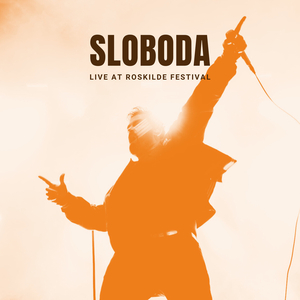 Sloboda (Live At Roskilde Festival)