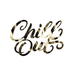 chill out