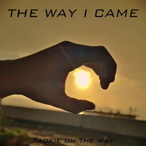 来时路(The way I came)