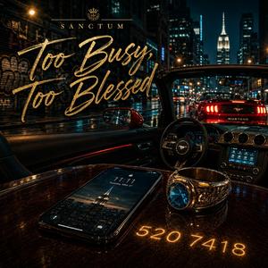 Too Busy Too Blessed (The Abundance Mix)