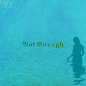 Not Enough