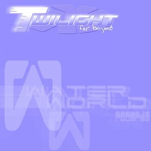 Twilight "Far Beyond" (Original Mix)