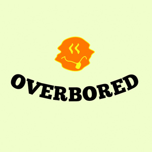 OVERBORED