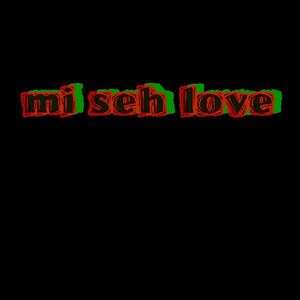 Mi Seh Love