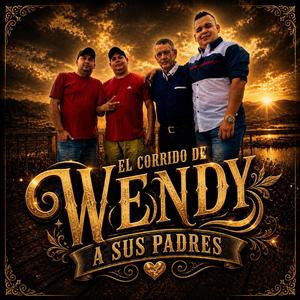EL CORRIDO DE WENDY A SUS PADRES