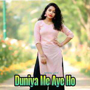 Duniya Me Aye Ho