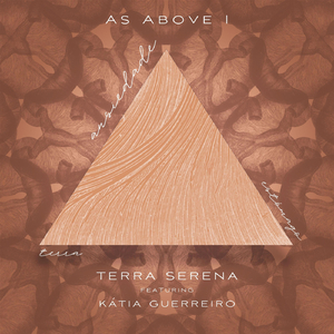 As Above I: Terra Serena (feat. Katia Guerreiro)