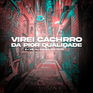 VIREI CACHORRO DA PIOR QUALIDADE