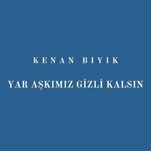 Yar Aşkımız Gizli Kalsın