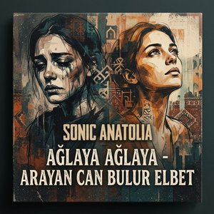 Ağlaya Ağlaya - Arayan Can Bulur Elbet