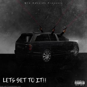 LETS GET TO IT! (feat. Soufeborne)
