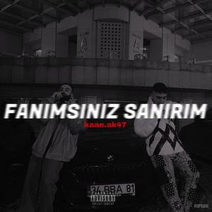 Fanımsınız Sanırım