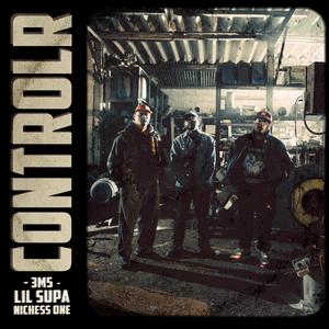 ControlR LIL SUPA x 3M5 x NICHESS ONE (feat. Lil Supa, 3m5 & Nichess one)