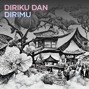 Diriku Dan Dirimu