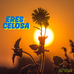 Eres Celosa