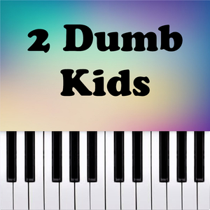 2 Dumb Kids (Piano Version)
