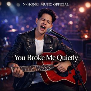 You Broke Me Quietly
