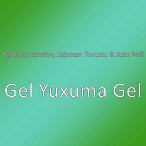 Gel Yuxuma Gel