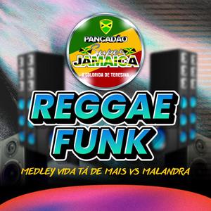 MEDLEY VIDA TA DE MAIS VS MALANDRA 2026 SUPER JAMAICA