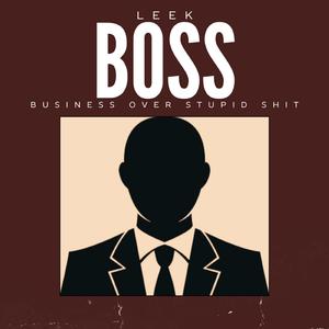 Boss (Business Over Stupid Shit)