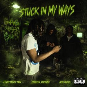 Stuck In My Ways (feat. BCB Racks & Forever Stacking)