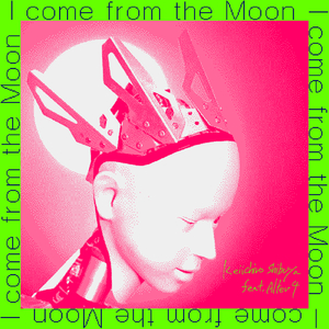 I come from the Moon (feat. Alter4)