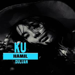 Ku Hamil Duluan (DJ)