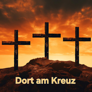 Dort Am Kreuz
