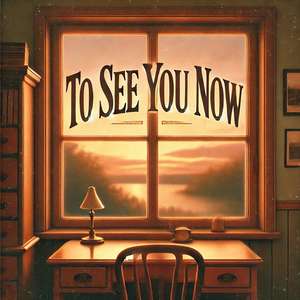 The Longing to See You Now