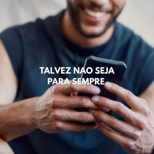 Talvez não seja para sempre