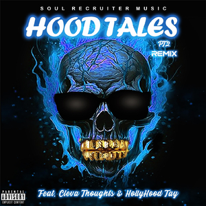 Hood Tales, Pt. 2 (Remix) [feat. Cleva Thoughts & Hollyhood Tay]