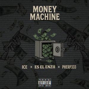 Money machine (Ice ft - es el enzii X Pherp33)
