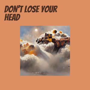 Don't Lose Your Head