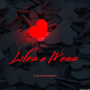 Life's A Mess