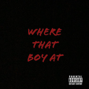 Where That Boy At
