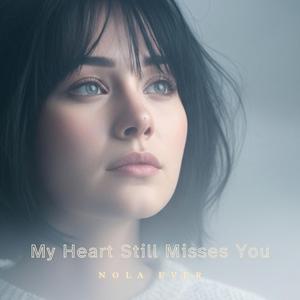 My Heart Still Misses You
