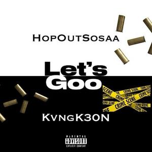 Let's Goo (feat. KVNGK3ON)