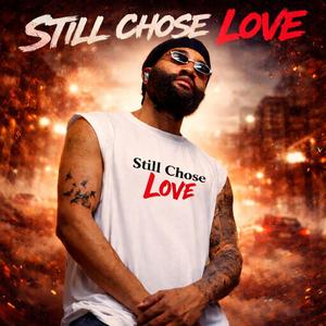 Still chose love