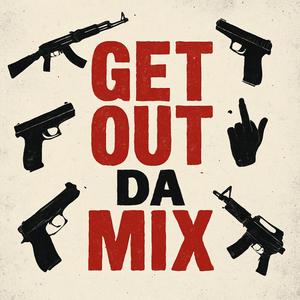 Get Out Da Mix