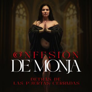 Confesión de una Monja — Detrás de las Puertas Cerradas