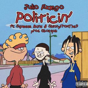 Politicin' (feat. Squeeze Banz & Skinnyfromthe9)