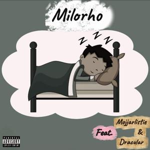 Milorho (feat. Mojjarlistie & Dracular)